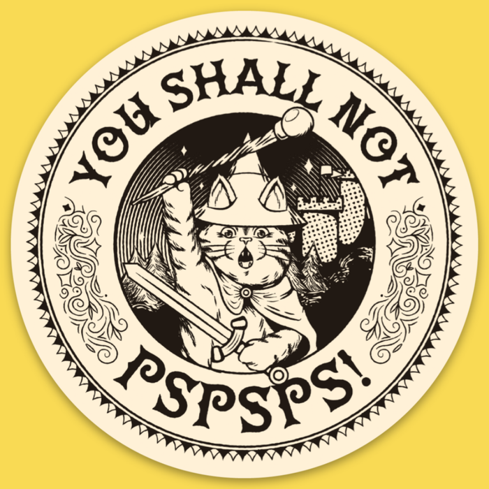 'You Shall Not Pspsps' Sticker