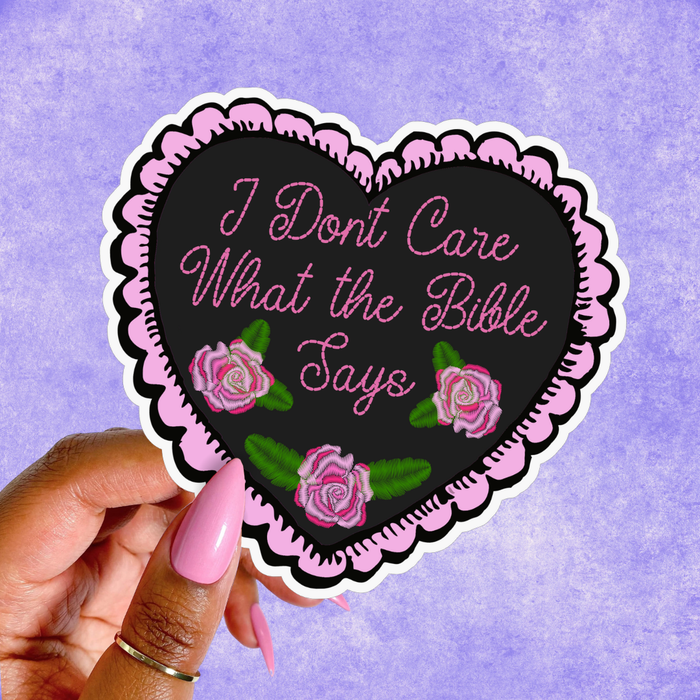 I Dont Care What the Bible Says Sticker, Anti Religion Decal