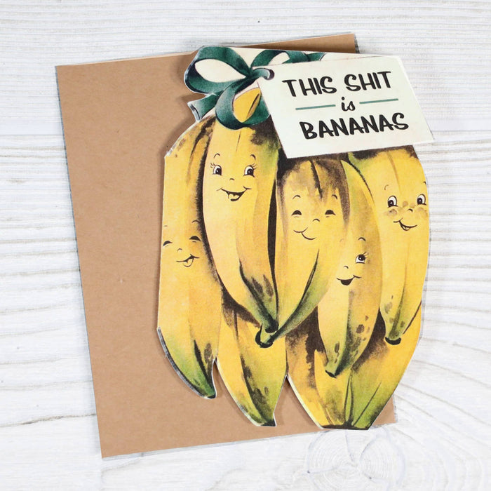 This Shit Is Bananas - Funny Sympathy Card