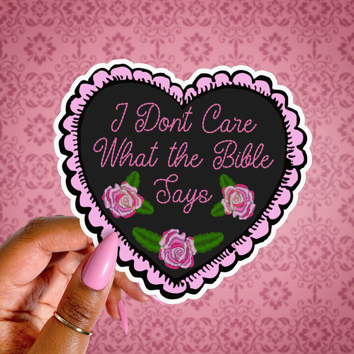 I Dont Care What the Bible Says Sticker, Anti Religion Decal