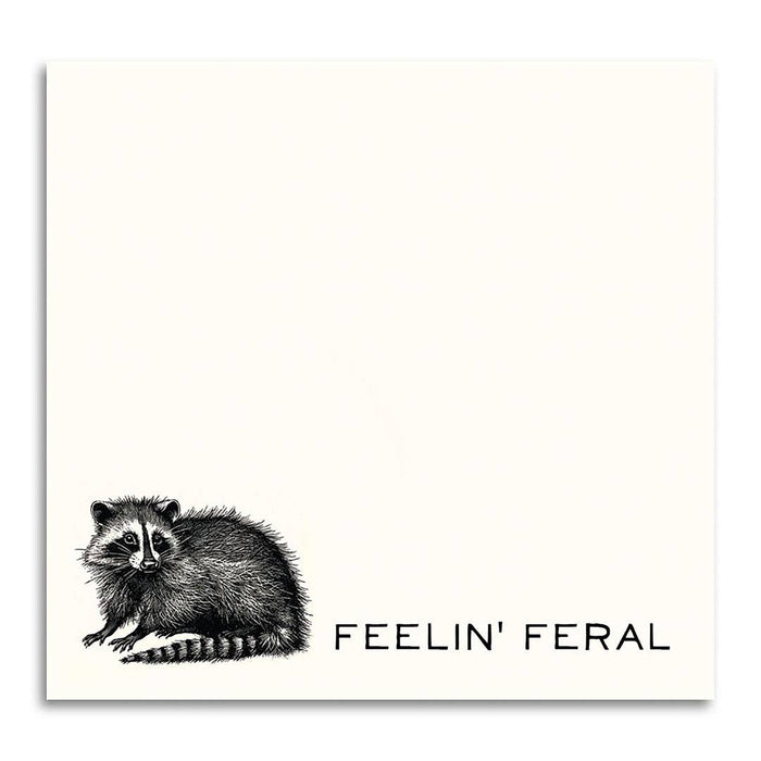 Feelin' Feral - Funny Sarcastic Sticky Note Pad