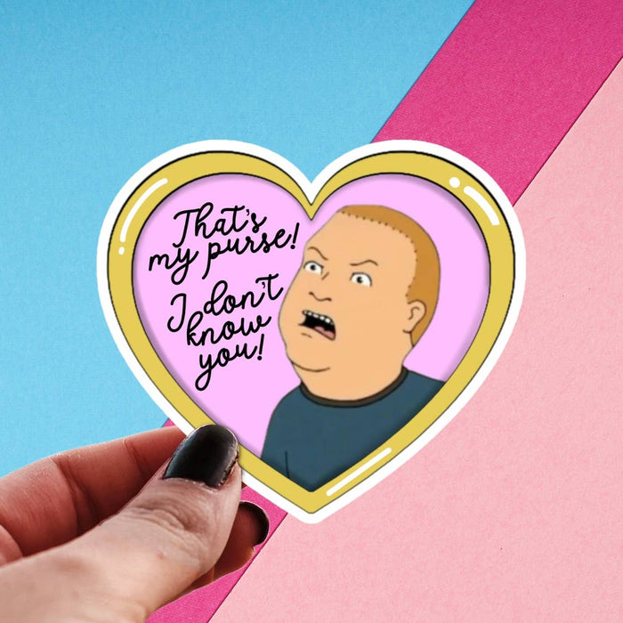 That's My Purse Sticker, Bobby Hill I Don't Know You