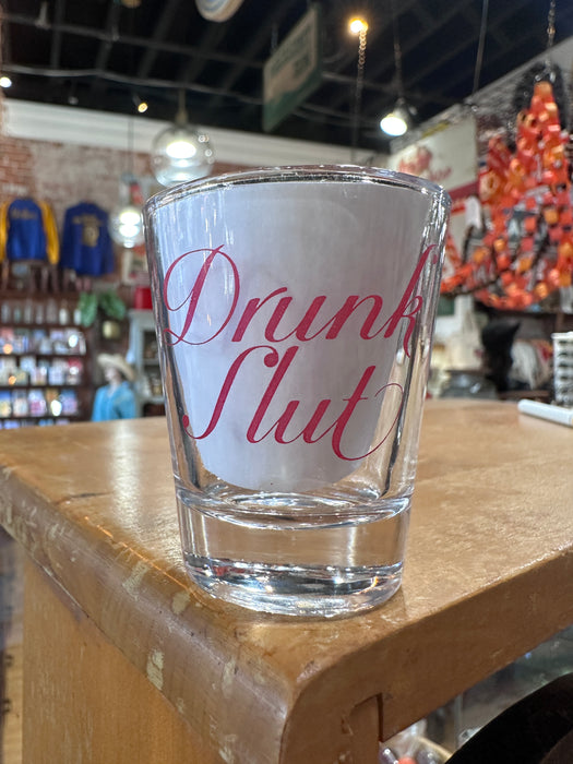 Drunk Slut Shot Glass