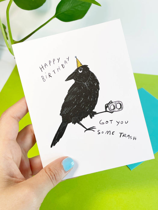 Got You Some Trash Black Crow Birthday Card