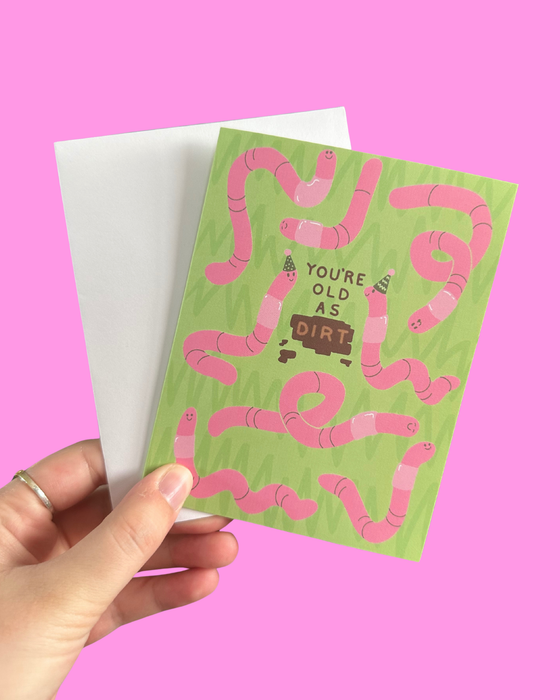 You're Old as Dirt! Birthday Greeting card