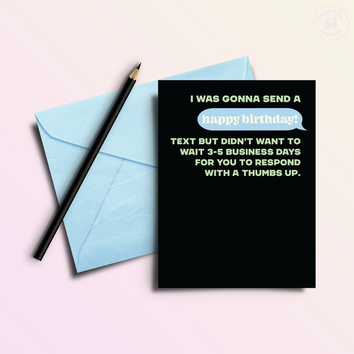 No Text Back | Funny Birthday Greeting Card